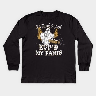 I Think I Just EVP'd My Pants Funny Ghost Hunting Kids Long Sleeve T-Shirt